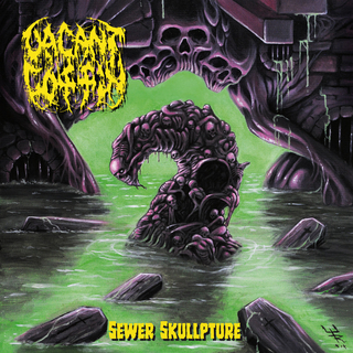 VACANT COFFIN - Sewer Skullpture (CD)
