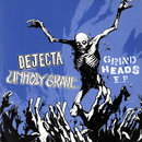 DEJECTA / UNHOLY GRAVE - Grind Heads (7 Split EP)