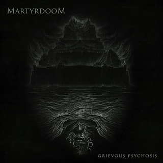 MARTYRDOOM - Grievous Psychosis (CD)