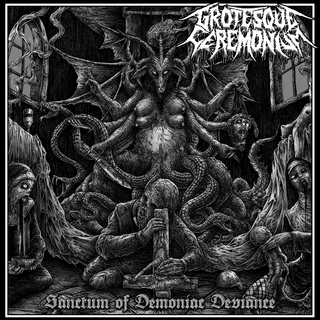 GROTESQUE CEREMONIUM - Sanctum of Demoniac Deviance (12 GLP)