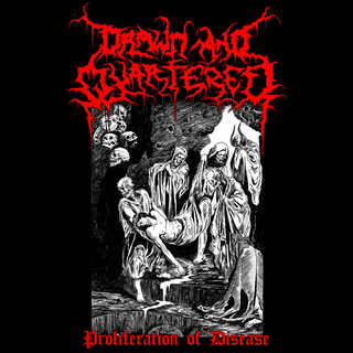 DRAWN AND QUARTERED - Proliferation Of Disease (CD)